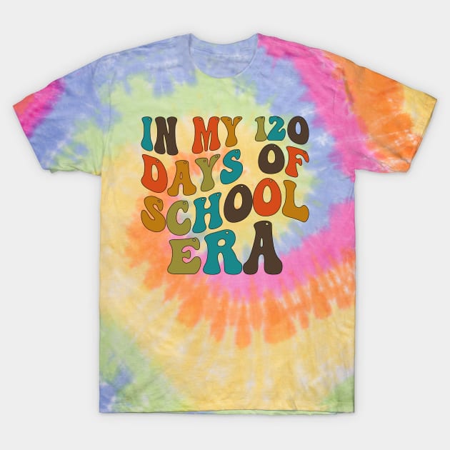 In My 120 Days of School Era T-Shirt by mdr design